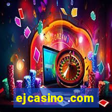 ejcasino .com